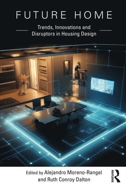 Ruth Conroy Dalton, Alejandro Moreno-Rangel - Future Home, E-bok