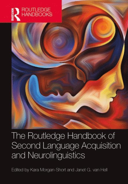 Janet G. van Hell, Kara Morgan-Short - Routledge Handbook of Second Language Acquisition and Neurolinguistics, E-bok