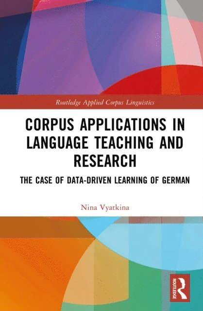 Nina Vyatkina - Corpus Applications in Language Teaching and Research, E-bok