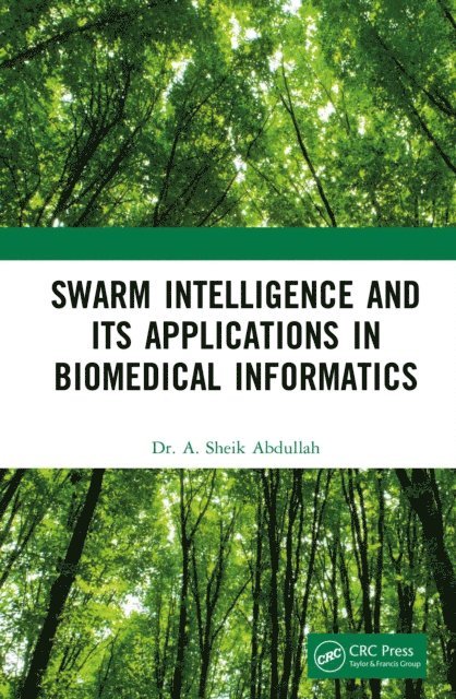 A. Sheik Abdullah - Swarm Intelligence and its Applications in Biomedical Informatics, E-bok
