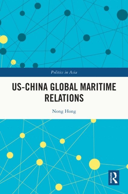 Nong Hong - US-China Global Maritime Relations, E-bok