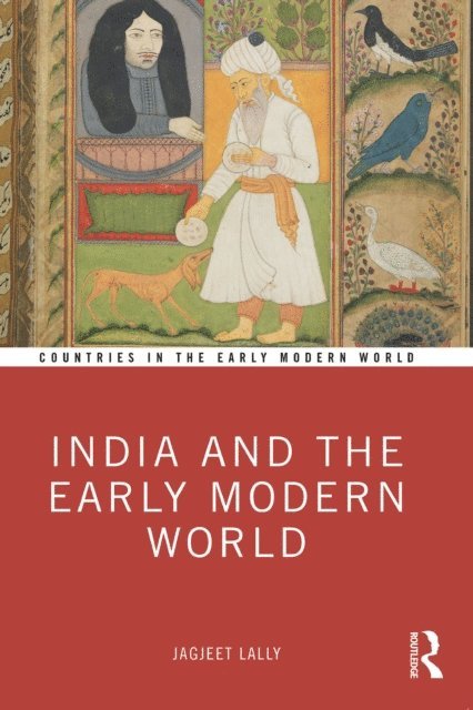Jagjeet Lally - India and the Early Modern World, E-bok