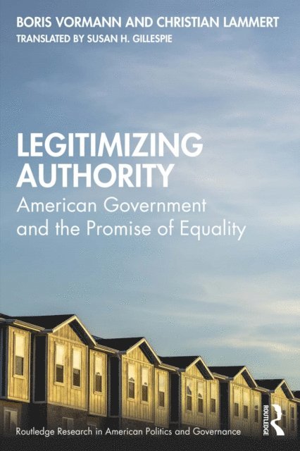 Christian Lammert, Boris Vormann - Legitimizing Authority, E-bok