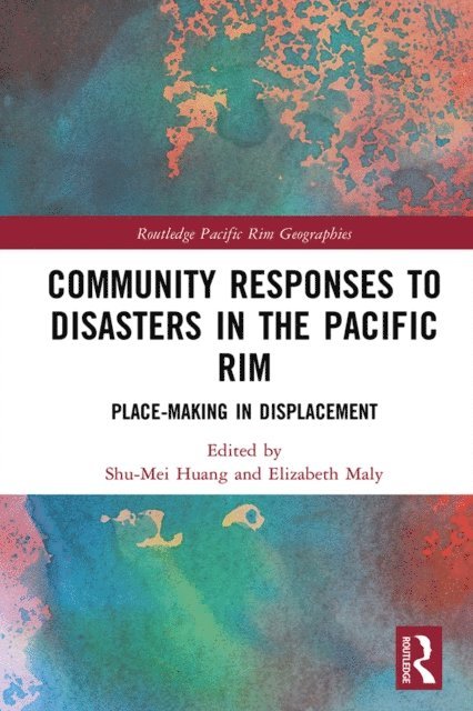 Elizabeth Maly, Shu-Mei Huang - Community Responses to Disasters in the Pacific Rim, E-bok