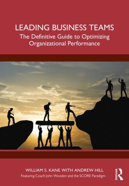 Andrew Hill, William Kane - Leading Business Teams, E-bok