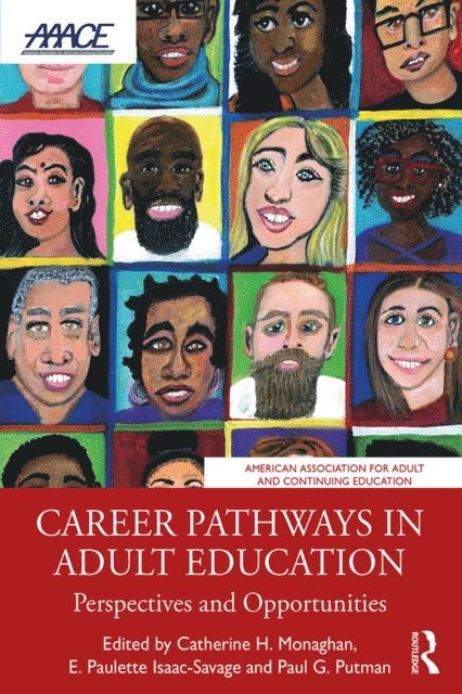 Paul G. Putman, E. Paulette Isaac-Savage, Catherine H. Monaghan - Career Pathways in Adult Education, E-bok