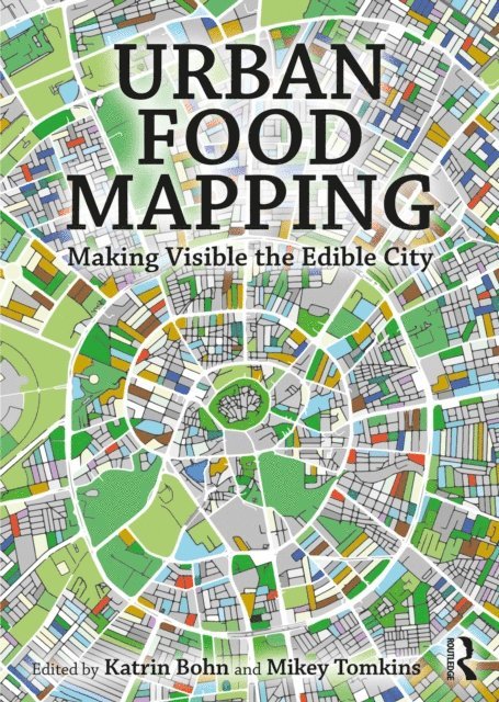 Mikey Tomkins, Katrin Bohn - Urban Food Mapping, E-bok