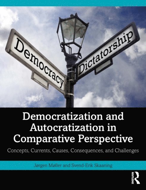 Svend-Erik Skaaning, Jorgen Moller - Democratization and Autocratization in Comparative Perspective, E-bok