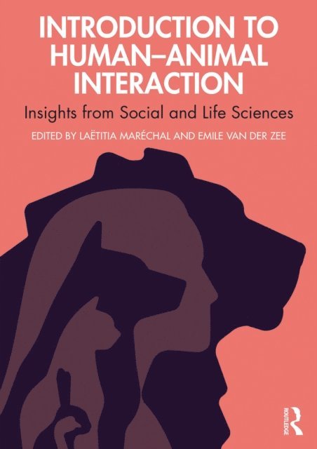 Emile van der Zee, Laetitia Marechal - Introduction to Human-Animal Interaction, E-bok