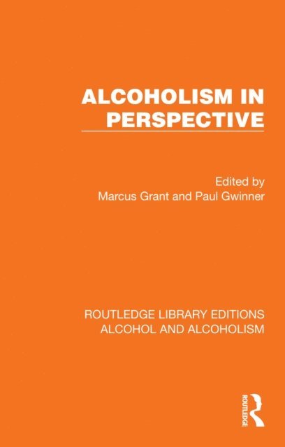 Paul Gwinner, Marcus Grant - Alcoholism in Perspective, E-bok
