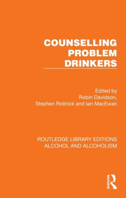 Ian MacEwan, Stephen Rollnick, Robin Davidson - Counselling Problem Drinkers, E-bok