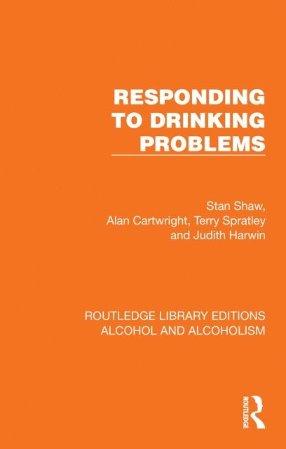 Judith Harwin, Terry Spratley, Alan Cartwright, Stan Shaw - Responding to Drinking Problems, E-bok