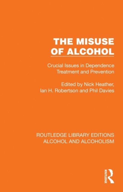 Phil Davies, Ian H. Robertson, Nick Heather - Misuse of Alcohol, E-bok