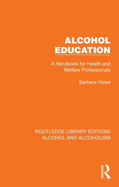 Barbara Howe - Alcohol Education, E-bok