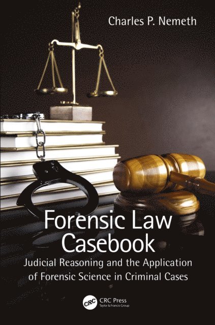 Charles P. Nemeth - Forensic Law Casebook, E-bok