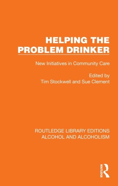 Sue Clement, Tim Stockwell - Helping the Problem Drinker, E-bok