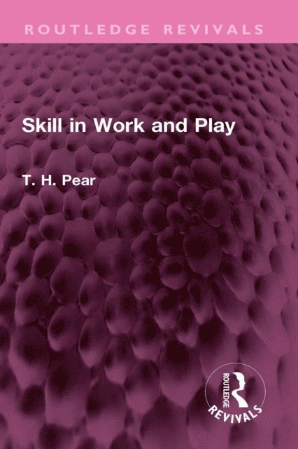 T. H. Pear - Skill in Work and Play, E-bok