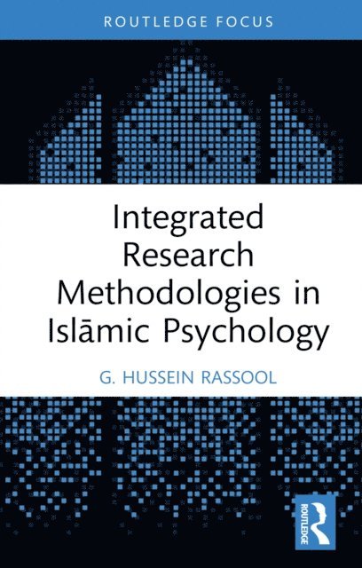 G. Hussein Rassool - Integrated Research Methodologies in Islamic Psychology, E-bok