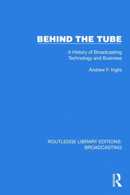 Andrew F. Inglis - Behind the Tube, E-bok