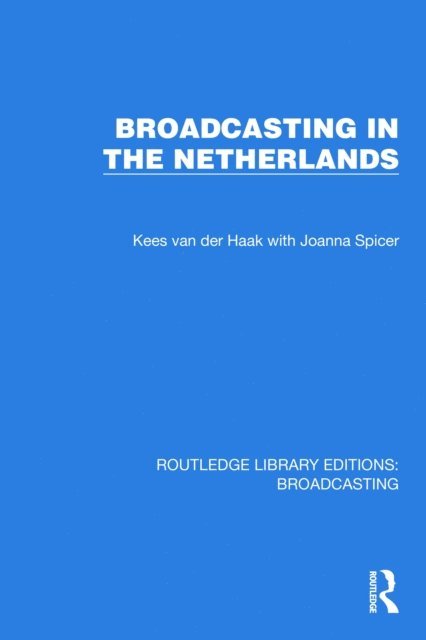 Joanna Spicer, Kees van der Haak - Broadcasting in the Netherlands, E-bok