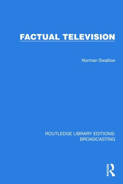 Norman Swallow - Factual Television, E-bok
