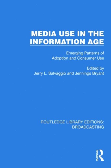 Jennings Bryant, Jerry L. Salvaggio - Media Use in the Information Age, E-bok
