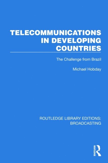 Michael Hobday - Telecommunications in Developing Countries, E-bok