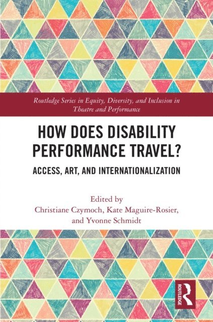 Yvonne Schmidt, Kate Maguire-Rosier, Christiane Czymoch - How Does Disability Performance Travel?, E-bok