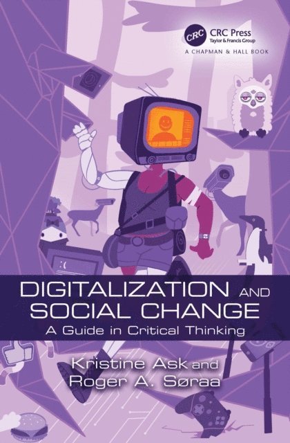 Roger Andre Soraa, Kristine Ask - Digitalization and Social Change, E-bok