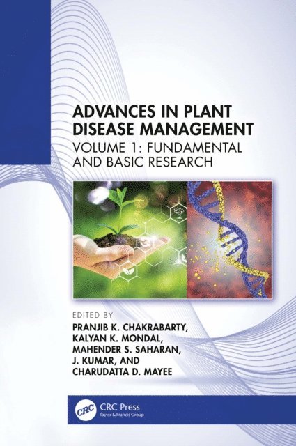 J. Kumar, Charudatta Mayee, Mahender S. Saharan, Kalyan K. Mondal, Pranjib K. Chakrabarty - Advances in Plant Disease Management, E-bok