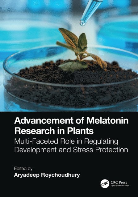 Aryadeep Roychoudhury - Advancement of Melatonin Research in Plants, E-bok