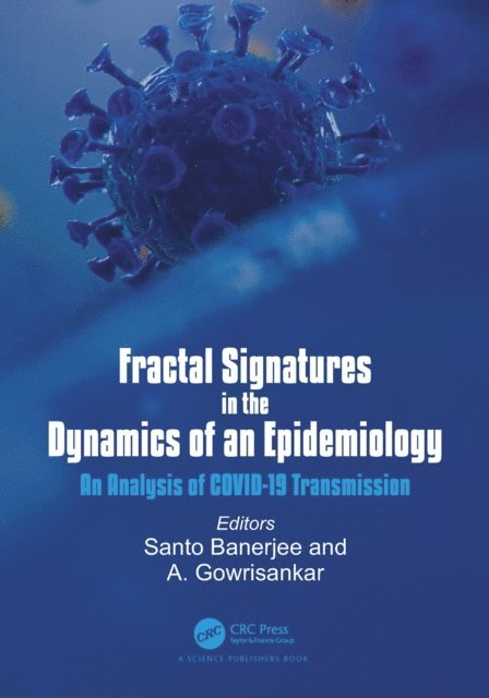 A. Gowrisankar, Santo Banerjee - Fractal Signatures in the Dynamics of an Epidemiology, E-bok