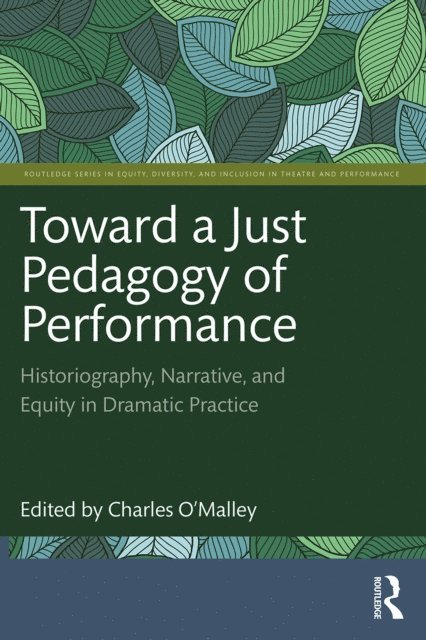 Charles O'Malley - Toward a Just Pedagogy of Performance, E-bok