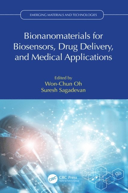 Suresh Sagadevan, Won-Chun Oh - Bionanomaterials for Biosensors, Drug Delivery, and Medical Applications, E-bok