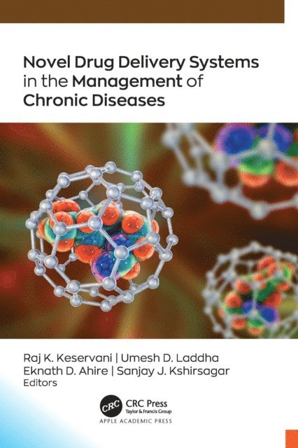 Sanjay J. Kshirsagar, Eknath D. Ahire, Umesh D. Laddha, Raj K. Keservani - Novel Drug Delivery Systems in the Management of Chronic Diseases, E-bok