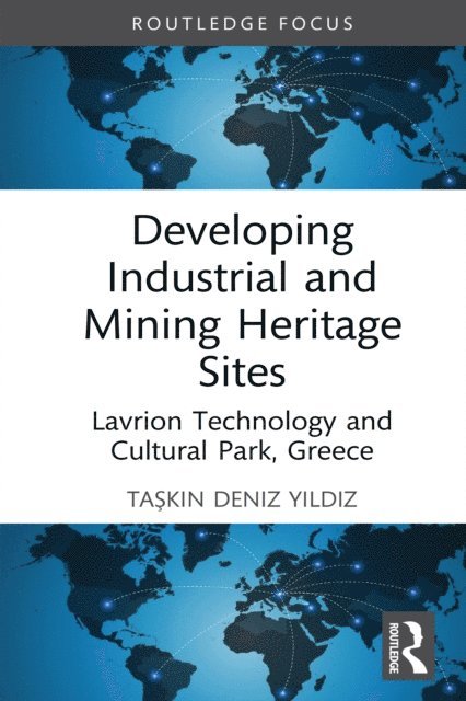 Taskin Deniz Yildiz - Developing Industrial and Mining Heritage Sites, E-bok