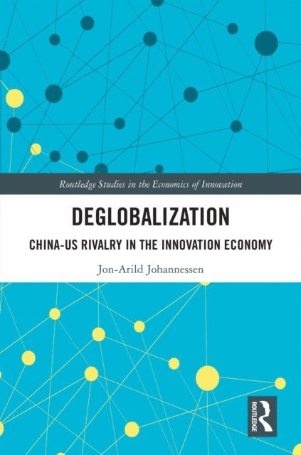 Jon-Arild Johannessen - Deglobalization, E-bok