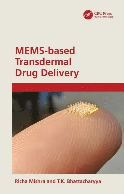 T.K. Bhattacharyya, Richa Mishra - MEMS-based Transdermal Drug Delivery, E-bok. Tillgänglighet: Lägg i varukorg