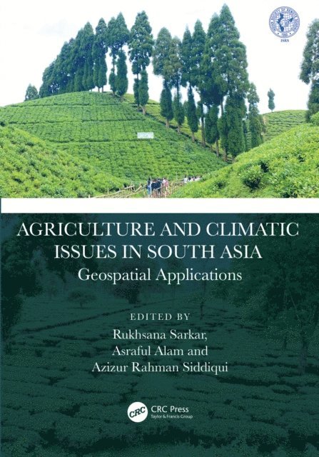 Azizur Rahman Siddiqui, Asraful Alam, Rukhsana Sarkar - Agriculture and Climatic Issues in South Asia, E-bok