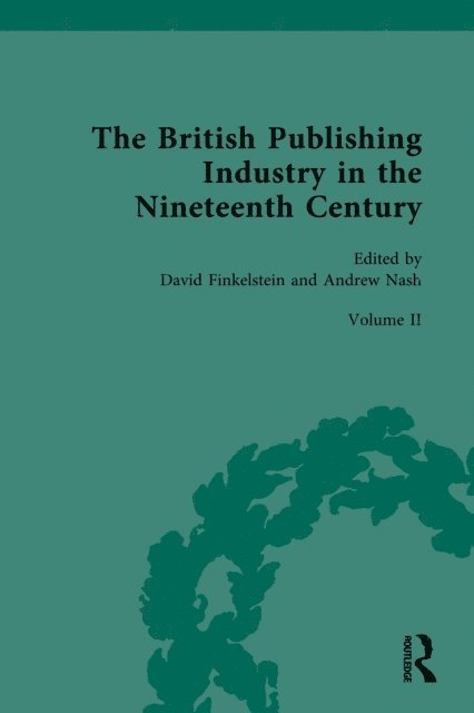 Andrew Nash, David Finkelstein - British Publishing Industry in the Nineteenth Century, E-bok