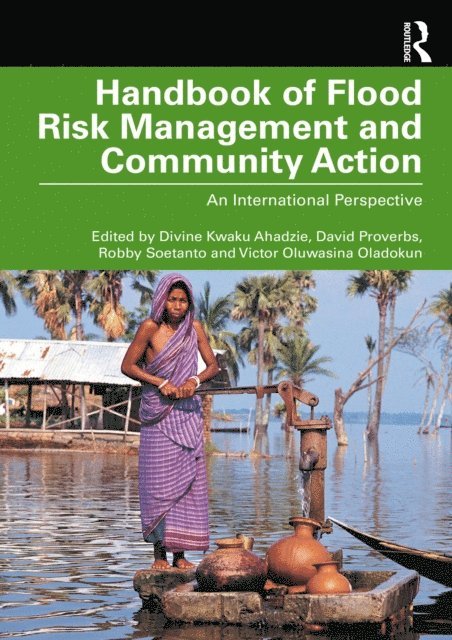Victor Oluwasina Oladokun, Robby Soetanto, David Proverbs, Divine Kwaku Ahadzie - Handbook of Flood Risk Management and Community Action, E-bok