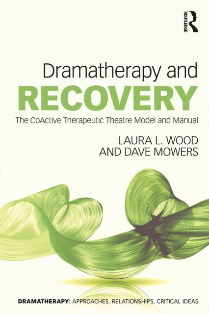 Dave Mowers, Laura L. Wood - Dramatherapy and Recovery, E-bok