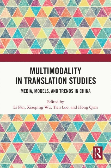 Hong Qian, Tian Luo, Xiaoping Wu, Li Pan - Multimodality in Translation Studies, E-bok