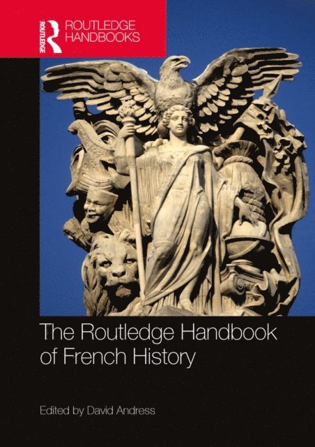David Andress - Routledge Handbook of French History, E-bok