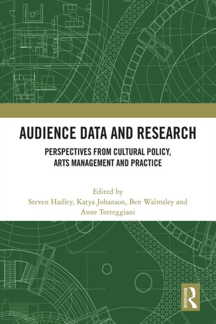 Anne Torreggiani, Ben Walmsley, Katya Johanson, Steven Hadley - Audience Data and Research, E-bok