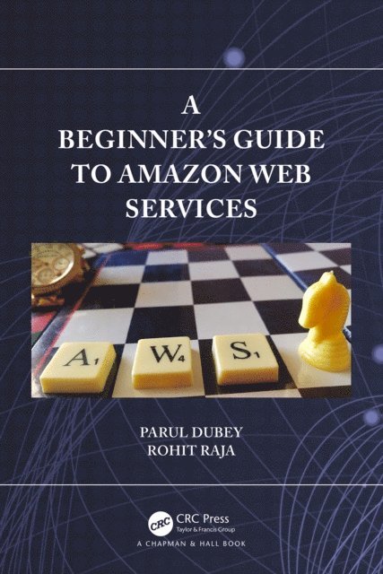 Rohit Raja, Parul Dubey - Beginners Guide to Amazon Web Services, E-bok