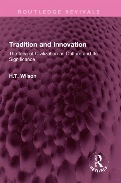 H.T. Wilson - Tradition and Innovation, E-bok
