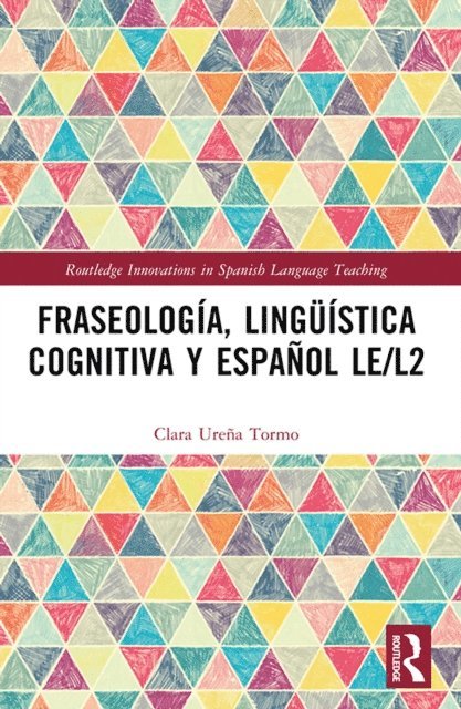 Clara Urena Tormo - Fraseología, lingüística cognitiva y español LE/L2, E-bok