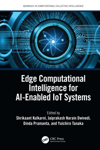 Yuichiro Tanaka, Dinda Pramanta, Jaiprakash Dwivedi, Shrikaant Kulkarni - Edge Computational Intelligence for AI-Enabled IoT Systems, E-bok