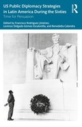 US Public Diplomacy Strategies in Latin America During the Sixties